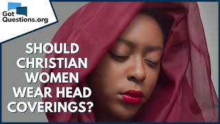 Should Christian women wear head coverings  GotQuestionsorg [upl. by Tor]