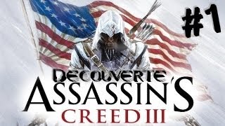 FR Assassins Creed 3  Découverte  Lets Play 1 En avant capitaine [upl. by Enowtna]