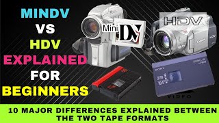 MiniDV vs HDV  10 Major Differences Explained for Beginners [upl. by Hurlee]