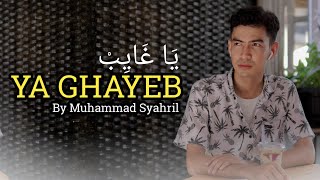 YA GHAYEB يَا غَايِبْ  By Muhammad Syahril [upl. by Scuram]