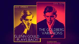 Bach by Glenn Gould  Goldberg Variations BWV 988 Studio 1955 amp Live 1959 NEW MASTERING 2021 [upl. by Mortensen]