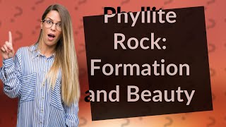 What Is Phyllite Rock and How Does It Form [upl. by Jenny498]