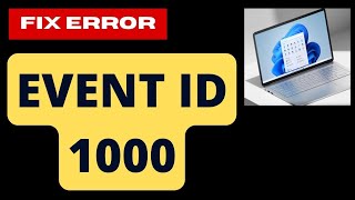 Event ID 1000 Error on Windows 11  10 Fix [upl. by Aennil]