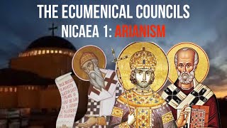 The Ecumenical Councils EP 1—Nicaea Arianism [upl. by Marjory]