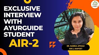 Exclusive Interview with AIAPGET Topper  Dr Sanika Aphale  AyurGuide Student AIR 2 [upl. by Naujek]