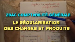 2BAC Comptabilité générale  La régularisation des charges et produits [upl. by Brandyn589]