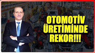 Otomotiv Üretimde Rekor Kırdı  Serhat Latifoğlu [upl. by Yasnyl141]