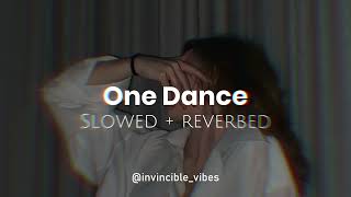 One Dance  Drake  Slowed  Reverbed  Attractive Playlist🥵🖤 [upl. by Zzaj]