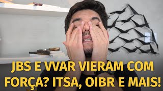 LOUCURA NA JBS E VVAR NOVIDADES NA OIBR3 RESULTADOS DA ITAÚSA SINQIA E MAIS [upl. by Ailati]