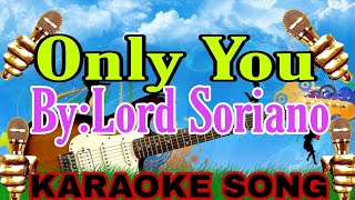 ONLY YOU BYLORD SORIANO KARAOKE SONG viral karaoke viralvideo lovesong [upl. by Sedinoel]