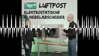 Episode 11 Elektrostatische Ölnebelabscheider in der Medizintechnik und Uhrenherstellung  Luftpost [upl. by Namyac]