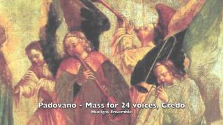 Annibale Padovano Credo Mass for 24 voices [upl. by Jun124]