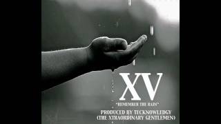 XV  Remember The Rain Prod By The Xtraordinary Gentlemen [upl. by Arbmahs]