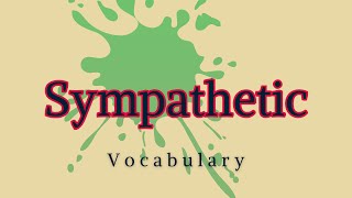 What does Sympathetic mean [upl. by Airetahs]