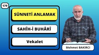 Sünneti Anlamak 179  Vekalet  Sahihi Buhârî  Mehmet BAKIRCI [upl. by Hoskinson704]