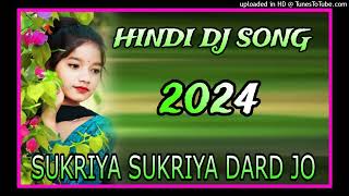 Shukriya Shukriya Dard Jo  New Hindi Dj Song 2024  New Ho Munda Dj Song 2024  Dj Shiva Babu [upl. by Anividul]