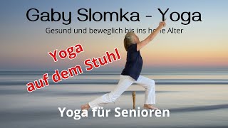 Yoga für Senioren  Yoga auf dem Stuhl  Gaby Slomka Yoga [upl. by Retluoc]