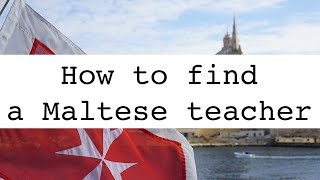 How to find a Maltese teacher [upl. by Alyakem]