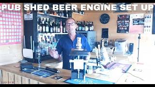 Pub Shed Beer Engine Set Up For Home Brew And Beer In A Box  Part 1 [upl. by Criswell]