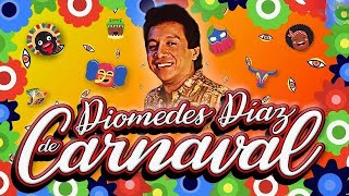 De Carnaval  Diomedes Díaz  Grandes Éxitos  Audio [upl. by Atal]