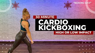 30 Minute Cardio Kickboxing Workout  High or Low impact Options [upl. by Gnouhp]