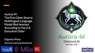 AuroraM Open Source Multilingual LM Redteamed According to US EO  Diganta Misra  Munich NLP 026 [upl. by Damara]