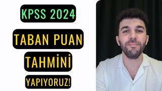 KPSS 2024 TABAN PUAN TAHMİNİ YAPIYORUZ [upl. by Stonwin581]