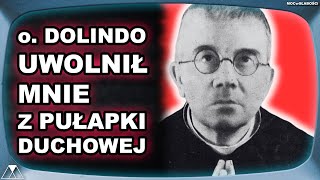 o DOLINDO UWOLNIŁ MNIE Z PUŁAPKI DUCHOWEJ [upl. by Elwee392]