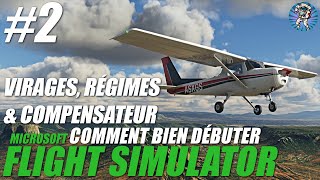 Virages régime moteur et compensateur Comment bien débuter sur MICROSOFT FLIGHT SIMULATOR 2 [upl. by Editha]