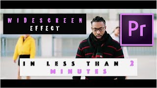 Black BarsWidescreen Effect IN LESS THAN 2 MINUTES Adobe Premiere Pro CC Tutorial [upl. by Akineg68]