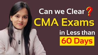 Can we Clear CMA Exams in Less than 60 Days [upl. by Enahsed]