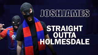 Straight Outta Holmesdale  JOSH JAMES [upl. by Kcinnay]