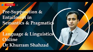 PreSupposition amp Entailment in Semantics and Pragmatics [upl. by Schmeltzer219]