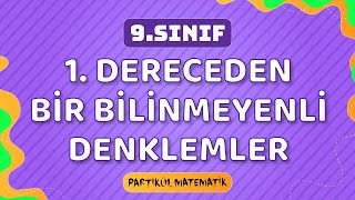 1Dereceden Bir Bilinmeyenli Denklemler  Denklem ve Eşitsizlikler 6  9Sınıf Matematik  TYT 2023 [upl. by Ennywg]