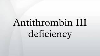 Antithrombin III deficiency [upl. by Namrac995]