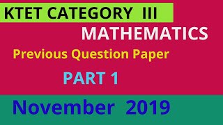 KTET Category 3  Maths Previous year Question Paper  November 2019 [upl. by Kere]