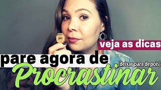 PROCRASTINAÇÃO  Dicas para acabar com esse péssimo hábito [upl. by Notnert630]