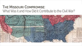 The Missouri Compromise What Was it and How Did it Contribute to the Civil War [upl. by Oned373]