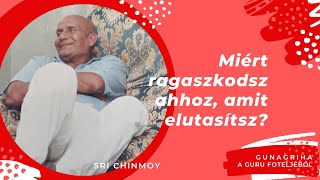 Miért ragaszkodsz ahhoz amit elutasítasz [upl. by Etz]