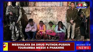 MEGHALAYA DA DRUG PUTHOKPUSHIN TOURAMBA MEEOI 4 PHAKHRE [upl. by Eloci]