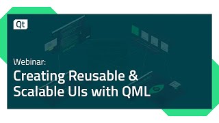 Webinar Creating Reusable and Scalable UIs with QML [upl. by Anirtap]