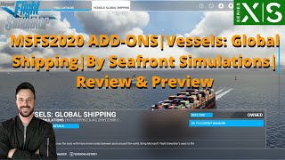 MSFS2020 ADDONS  Vessels Global Shipping  By Seafront Simulations  Review amp Preview [upl. by Maureen]