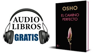 El camino perfecto Audiolibro Osho [upl. by Encratia182]