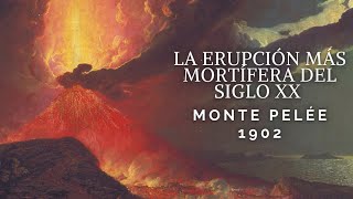 La Erupción MÁS MORTÍFERA del Siglo XX 💀🌋 Monte Pelée 1902  30 Mil Víctimas 🔥 [upl. by Saunder]