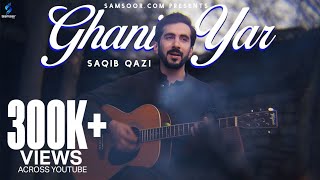 Ghani Yar  Saqib Qazi  Pashto New Songs  2023 Eid  Ghani Khan [upl. by Kroy]