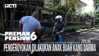 Pengeroyokan Dilakukan Anak Buah Kang Darma  Preman Pensiun 6 [upl. by Ttenneb883]