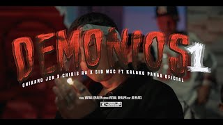 Chikano Jcr  DEMONIOS 1 Ft SID MSC x Chikis Ra amp KALAKO PARGA Video Official birdsmusic [upl. by Munn]