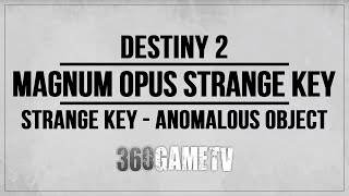 Destiny 2 Magnum Opus Strange Key Used  Anomalous Object Guide  Exotic Quest Steps  Forerunner [upl. by Sivet300]