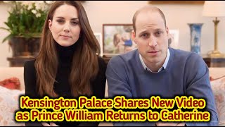 Kensington Palace Video Prince William Returns to Princess Catherine Amid Health Battle [upl. by Ful]