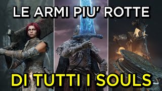 LE ARMI PIU ROTTE DI TUTTI I SOULS  LA STORIA DELLE ARMI PIU FORTI DA DEMONS SOULS A ELDEN RING [upl. by Idnem]